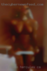 Girls who loves nude house holds in Hercules, CA.