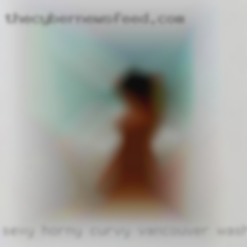 Sexy horny curvy women over 50 clit in Vancouver, Washington.
